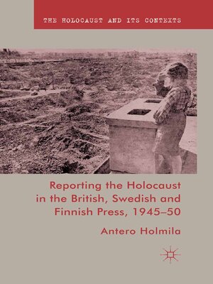 cover image of Reporting the Holocaust in the British, Swedish and Finnish Press, 1945-50